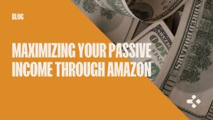 Maximizing Your Passive Income on Amazon